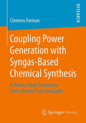 Forman | Coupling Power Generation with Syngas-Based Chemical Synthesis | Buch | 978-3-658-22608-4 | sack.de