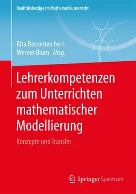 Blum / Borromeo Ferri |  Lehrerkompetenzen zum Unterrichten mathematischer Modellierung | Buch |  Sack Fachmedien