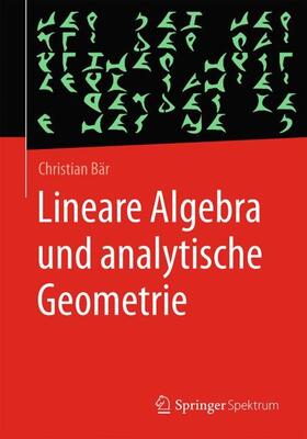 Bär | Lineare Algebra und analytische Geometrie | Buch | 978-3-658-22619-0 | sack.de