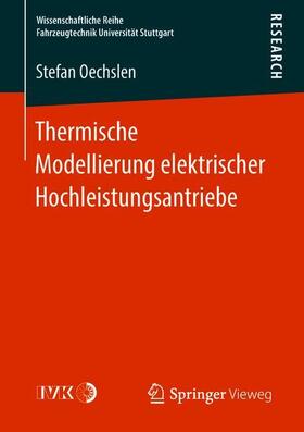 Oechslen | Thermische Modellierung elektrischer Hochleistungsantriebe | Buch | 978-3-658-22631-2 | sack.de