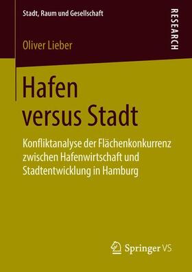 Lieber | Hafen versus Stadt | Buch | 978-3-658-22633-6 | sack.de
