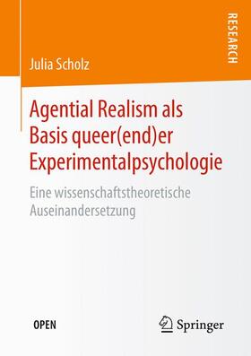 Scholz | Agential Realism als Basis queer(end)er Experimentalpsychologie | Buch | 978-3-658-22643-5 | sack.de