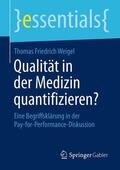 Weigel |  Weigel, T: Qualität in der Medizin quantifizieren? | Buch |  Sack Fachmedien