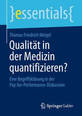 Weigel | Qualität in der Medizin quantifizieren? | E-Book | sack.de