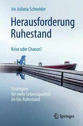 Schneider | Herausforderung Ruhestand ¿ Krise oder Chance? | Buch | 978-3-658-22668-8 | sack.de