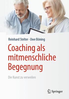 Stelter / Böning | Coaching als mitmenschliche Begegnung | Buch | 978-3-658-22676-3 | sack.de