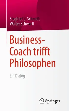 Schwertl / Schmidt |  Business-Coach trifft Philosophen | Buch |  Sack Fachmedien