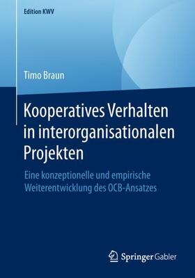 Braun |  Kooperatives Verhalten in interorganisationalen Projekten | Buch |  Sack Fachmedien
