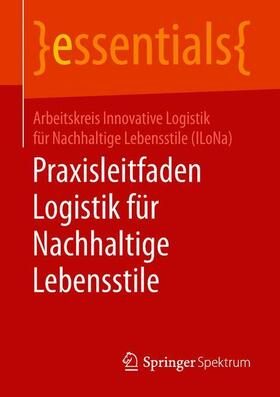 Praxisleitfaden nachhaltige Logistik für nachhaltige Lebensstile | Buch | 978-3-658-22770-8 | sack.de