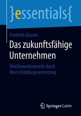 Glauner |  Glauner, F: Das zukunftsfähige Unternehmen | Buch |  Sack Fachmedien