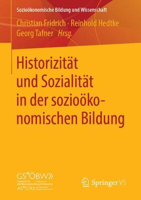 Fridrich / Tafner / Hedtke |  Historizität und Sozialität in der sozioökonomischen Bildung | Buch |  Sack Fachmedien