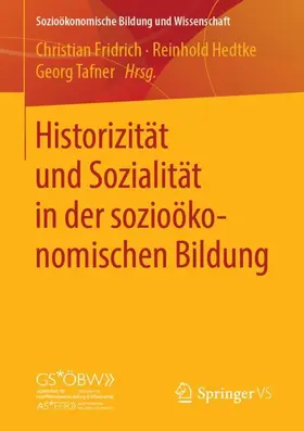 Fridrich / Hedtke / Tafner |  Historizität und Sozialität in der sozioökonomischen Bildung | Buch |  Sack Fachmedien