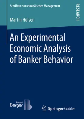 Hülsen | An Experimental Economic Analysis of Banker Behavior | E-Book | sack.de