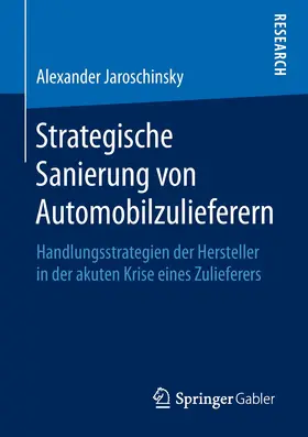 Jaroschinsky |  Strategische Sanierung von Automobilzulieferern | Buch |  Sack Fachmedien