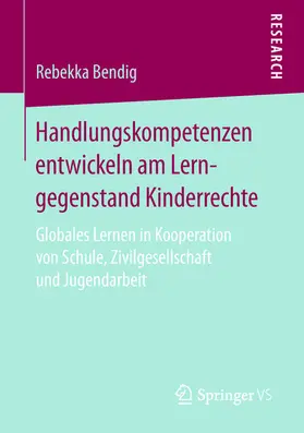 Bendig | Handlungskompetenzen entwickeln am Lerngegenstand Kinderrechte | E-Book | www.sack.de
