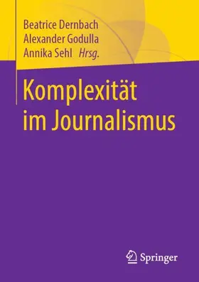 Dernbach / Sehl / Godulla |  Komplexität im Journalismus | Buch |  Sack Fachmedien