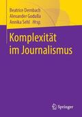 Dernbach / Sehl / Godulla |  Komplexität im Journalismus | Buch |  Sack Fachmedien