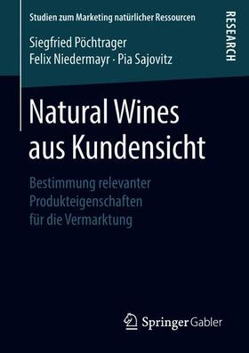 Pöchtrager / Sajovitz / Niedermayr | Natural Wines aus Kundensicht | Buch | 978-3-658-22863-7 | sack.de