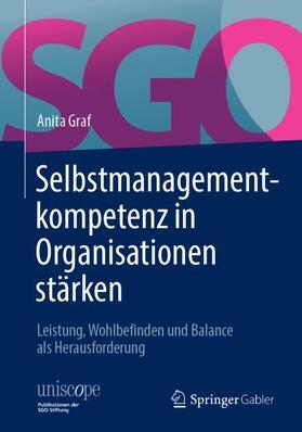 Graf | Selbstmanagementkompetenz in Organisationen stärken | Buch | 978-3-658-22865-1 | sack.de