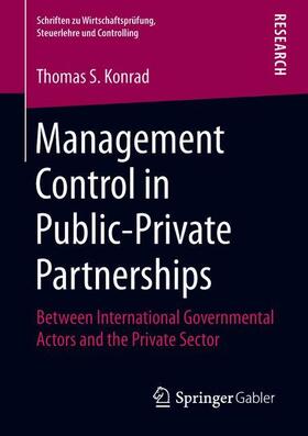 Konrad | Management Control in Public-Private Partnerships | Buch | 978-3-658-22867-5 | sack.de