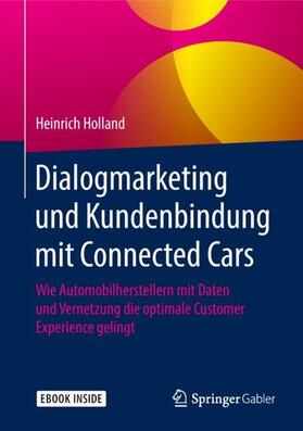 Holland | Holland, H: Dialogmarketing und Kundenbindung mit Connected | Medienkombination | 978-3-658-22928-3 | sack.de