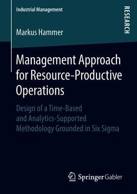 Hammer | Management Approach for Resource-Productive Operations | Buch | 978-3-658-22938-2 | sack.de