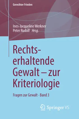 Werkner / Rudolf |  Rechtserhaltende Gewalt - zur Kriteriologie | eBook | Sack Fachmedien
