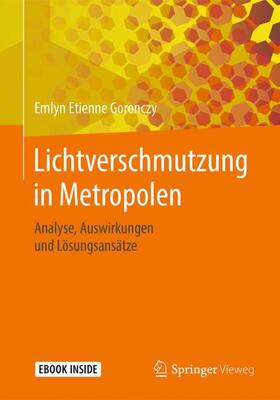 Goronczy | Lichtverschmutzung in Metropolen | Medienkombination | 978-3-658-22973-3 | sack.de