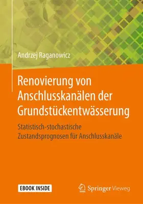 Raganowicz |  Renovierung von Anschlusskanälen der Grundstückentwässerung | Buch |  Sack Fachmedien