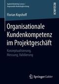Kopshoff |  Organisationale Kundenkompetenz im Projektgeschäft | Buch |  Sack Fachmedien