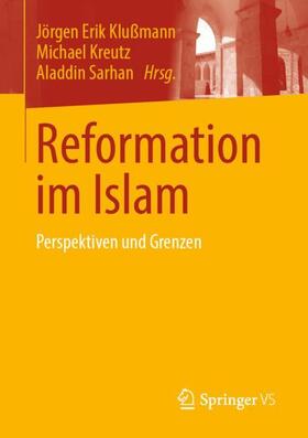 Klußmann / Sarhan / Kreutz | Reformation im Islam | Buch | 978-3-658-23003-6 | sack.de