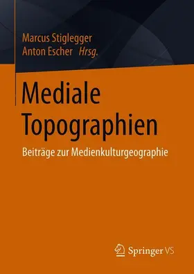 Escher / Stiglegger |  Mediale Topographien | Buch |  Sack Fachmedien