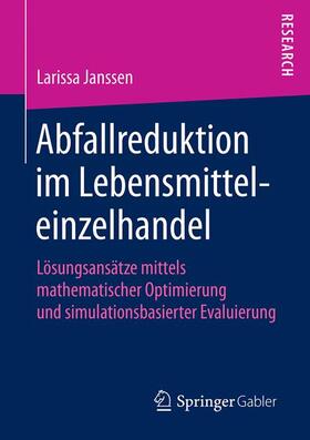 Janssen | Abfallreduktion im Lebensmitteleinzelhandel | Buch | 978-3-658-23011-1 | sack.de