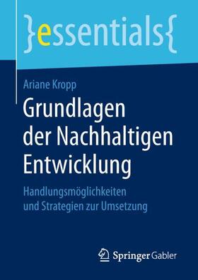 Kropp | Grundlagen der Nachhaltigen Entwicklung | Buch | 978-3-658-23071-5 | sack.de