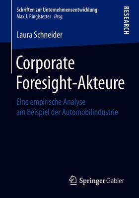 Schneider | Corporate Foresight-Akteure | Buch | 978-3-658-23083-8 | sack.de