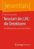 Hauschild |  Neustart des LHC: die Detektoren | Buch |  Sack Fachmedien