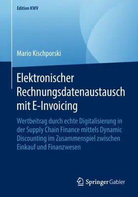 Kischporski |  Elektronischer Rechnungsdatenaustausch mit E-Invoicing | Buch |  Sack Fachmedien