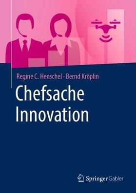 Kröplin / Henschel | Chefsache Innovation | Buch | 978-3-658-23118-7 | sack.de