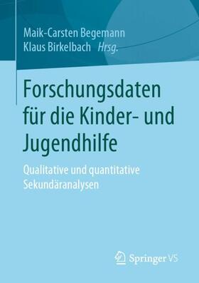 Birkelbach / Begemann | Forschungsdaten für die Kinder- und Jugendhilfe | Buch | 978-3-658-23142-2 | sack.de