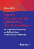 Klafki / Braun / Stübig |  Allgemeine Erziehungswissenschaft. Systematische und historische Abhandlungen | Buch |  Sack Fachmedien