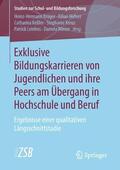 Krüger / Hüfner / Winter |  Exklusive Bildungskarrieren von Jugendlichen und ihre Peers am Übergang in Hochschule und Beruf | Buch |  Sack Fachmedien