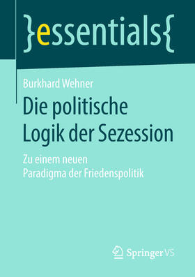 Wehner | Die politische Logik der Sezession | E-Book | sack.de
