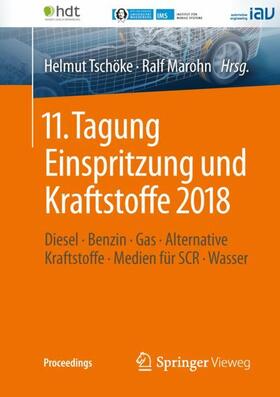 Marohn / Tschöke | 11. Tagung Einspritzung und Kraftstoffe 2018 | Buch | 978-3-658-23180-4 | sack.de