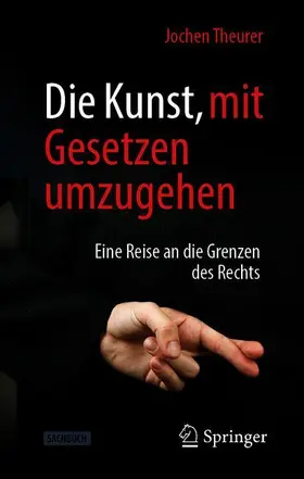 Theurer |  Die Kunst, mit Gesetzen umzugehen | Buch |  Sack Fachmedien