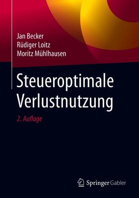 Becker / Loitz / Mühlhausen | Steueroptimale Verlustnutzung | E-Book | sack.de