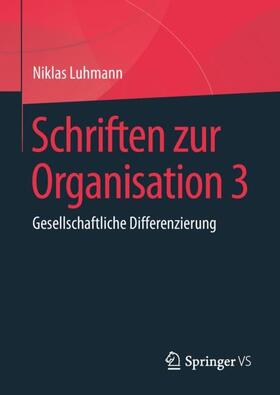 Luhmann / Tacke / Lukas |  Schriften zur Organisation 3 | Buch |  Sack Fachmedien