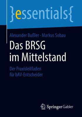 Sobau / Bußler | Das BRSG im Mittelstand | Buch | 978-3-658-23213-9 | sack.de