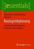 Ruhl / Motzko / Lutz |  Ruhl, F: Baulogistikplanung | Buch |  Sack Fachmedien