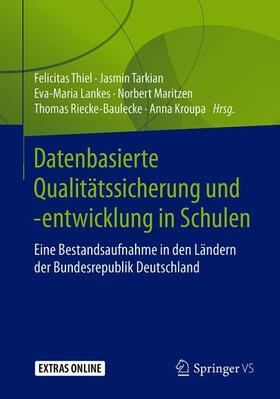 Thiel / Tarkian / Kroupa | Datenbasierte Qualitätsentwicklung in Schulen | Buch | 978-3-658-23239-9 | sack.de