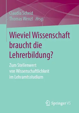 Wenzl / Scheid |  Wieviel Wissenschaft braucht die Lehrerbildung? | Buch |  Sack Fachmedien